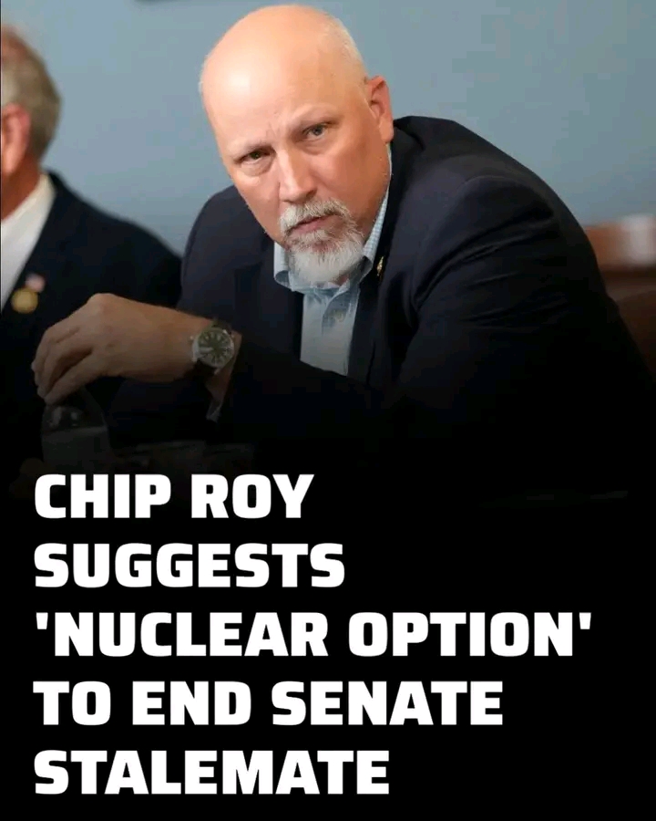 Chip Roy Suggests ‘Nuclear Option’ to End Senate Stalemate