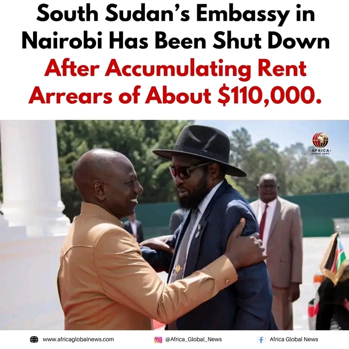 South Sudan’s Embassy in Nairobi has been shut down after accumulating ...
