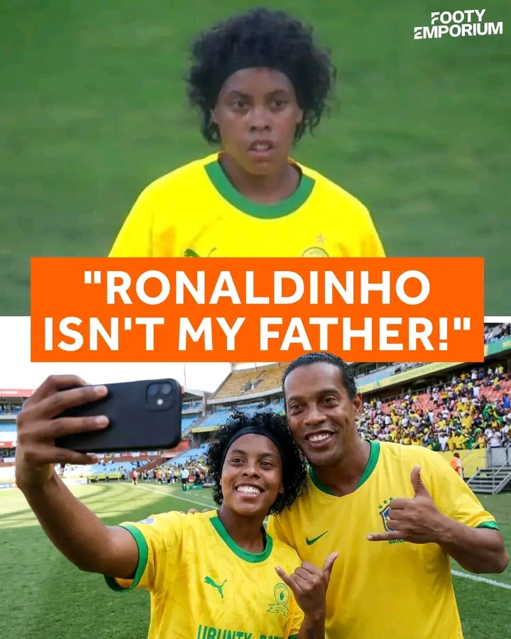 Ronaldinho isn’t my Father!- South African&nbsp;&nbsp; footballer