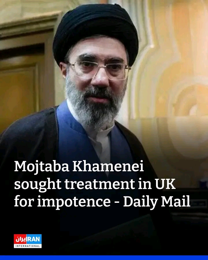 Mojtaba Khamenei sought treatment for impotence during multiple visits to private hospitals in the United Kingdom