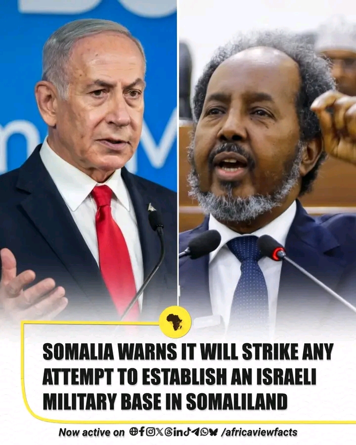 Somalia warns it will strike any plan to establish an Israeli military base in Somaliland