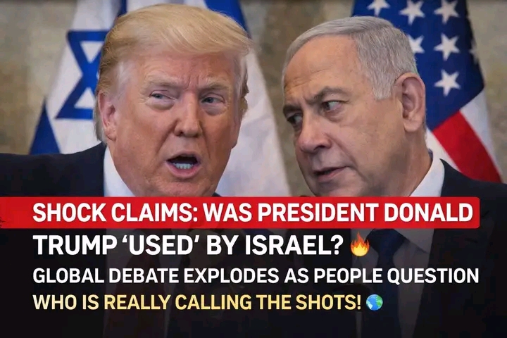 “SHOCK CLAIMS: WAS PRESIDENT DONALD TRUMP ‘USED’ BY ISRAEL? GLOBAL DEBATE EXPLODES AS PEOPLE QUESTION WHO IS REALLY CALLING THE SHOTS!”