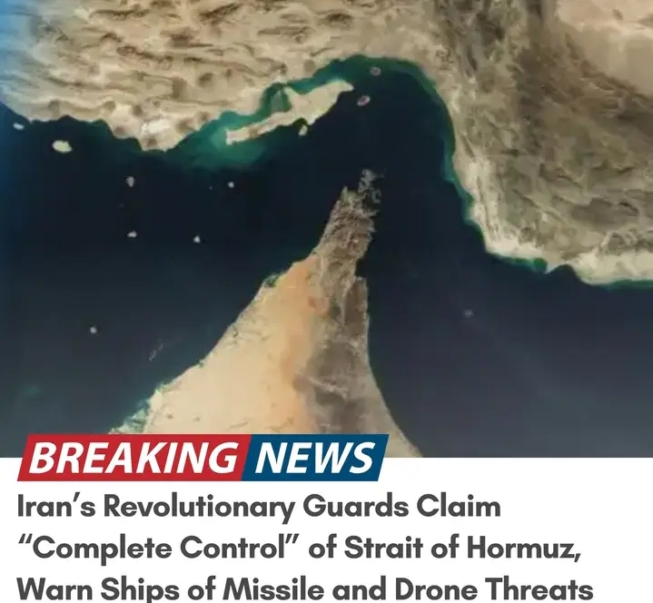 Iran’s Revolution∆ry Gua₹ds Claim “Complete Control” of Strait of Hormuz, Warn Ships of Missile and Drone Threats