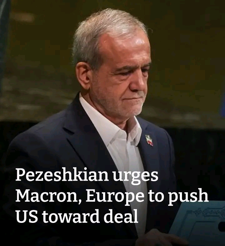 Iran’s President Masoud Pezeshkian urges Macron, Europe to push US toward deal
