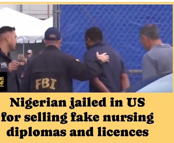 Nigerian jailed in US for selling fake nursing diplomas and licences