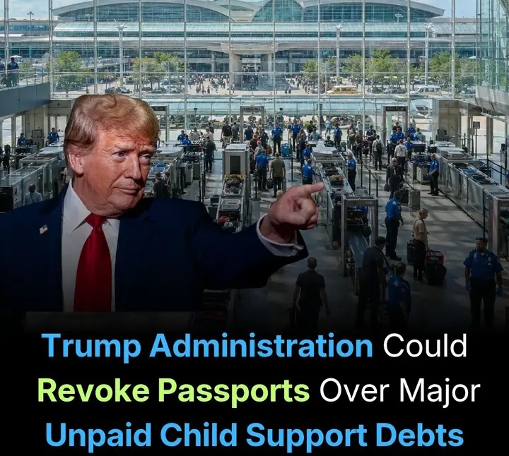 Your Passport Could Be Revoked Over Unpaid Child Support