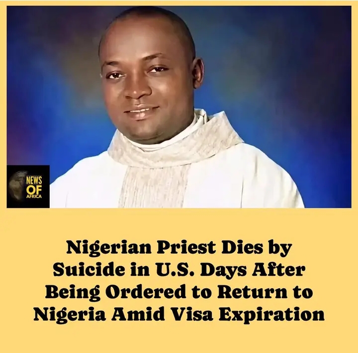 Nigerian Priest Dies by Suicide in U.S. Days After Being Ordered to Return to Nigeria Amid Visa Expiration